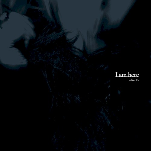 I am here -disc 2-