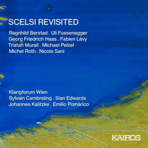 Scelsi Revisited