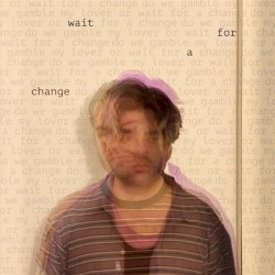 Wait for a Change