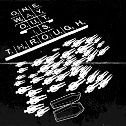 One way out is through