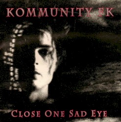 Close One Sad Eye