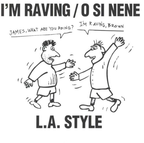 I'm Raving / O Si Nene