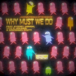 Why Must We Do
