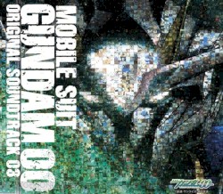機動戦士ガンダム00 ORIGINAL SOUNDTRACK 03