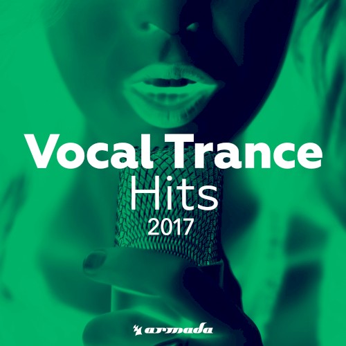 Vocal Trance Hits 2017 – Armada Music