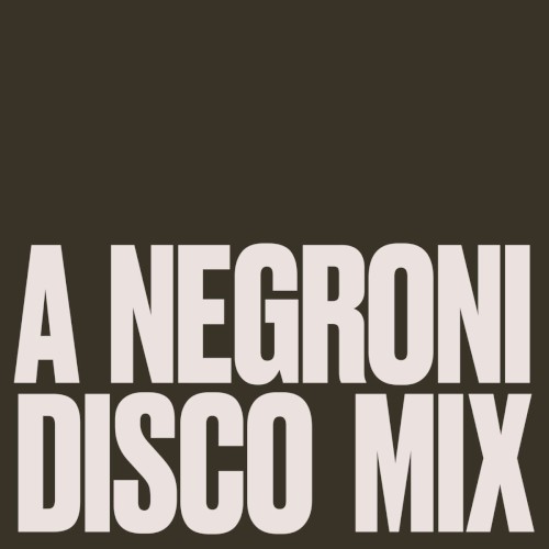 A Negroni Disco Mix