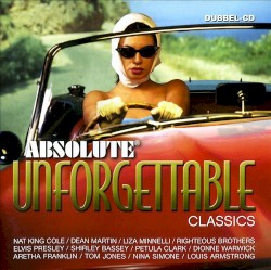 Absolute Unforgettable Classics