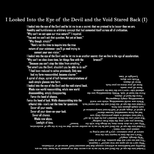 I Looked Into the Eye of the Devil and the Void Stared Back (I)