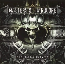 Masters Of Hardcore 2007 - The Italian Madness