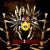 Hookahs and Machetes