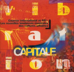 Vibration Capitale (Courrier International & RFI)