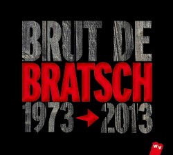 Brut de Bratsch : 1973–2013