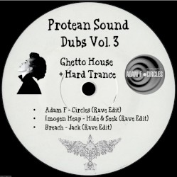 Protean Sound Dubs Vol. 3 (Ghetto House/Hard Trance)