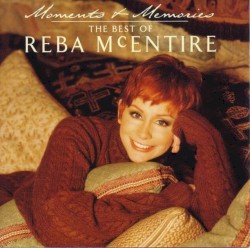 Moments & Memories - The Best Of Reba McEntire