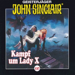 Geisterjäger John Sinclair Folge 137: Kampf um Lady X (2/2)