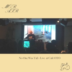 No One Was Tall - Live at Café OTO