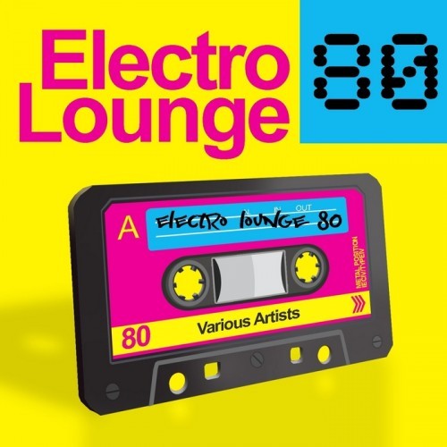 Electro Lounge 80 (Chilled Out Electronic Remixes of 40 Selected Hits From the 80s)
