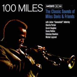 100 Miles: The Classic Sounds of Miles Davis & Friends
