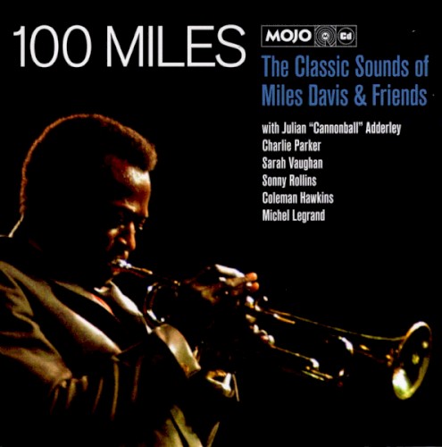 100 Miles: The Classic Sounds of Miles Davis & Friends