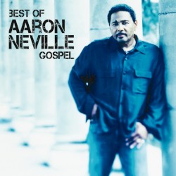 Best of Aaron Neville Gospel