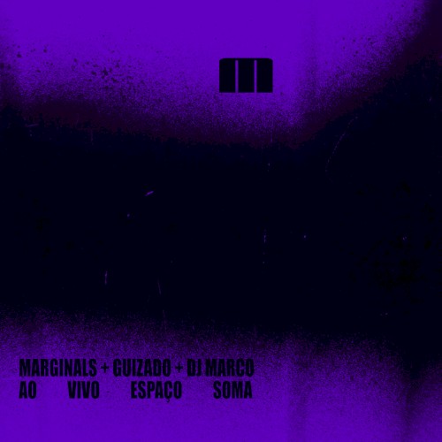 MarginalS + Guizado + DJ Marco