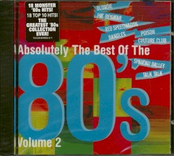 Absolutely the Best of the 80's Volume 2
