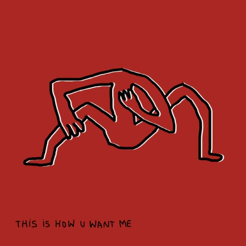 This Is How U Want Me