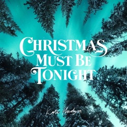 Christmas Must Be Tonight