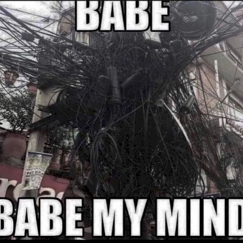 babe my mind.