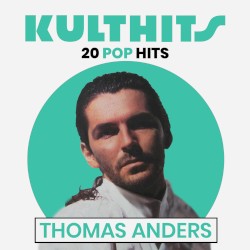 KULTHITS: Thomas Anders - 20 Pop Hits