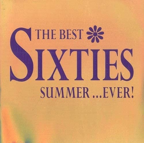 The Best Sixties Summer …Ever!
