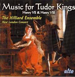 Music for Tudor Kings: Henry VII & Henry VIII