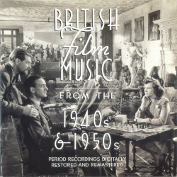 British Film Music From the 1940s & 1950s