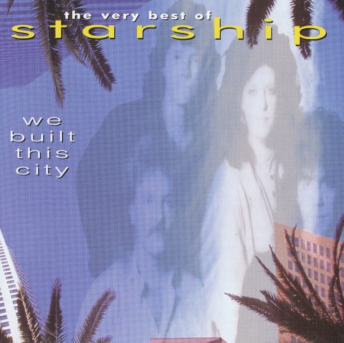 We Built This City: The Very Best of Starship