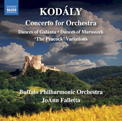 Concerto for Orchestra / Dances of Galánta / Dances of Marosszék / The Peacock Variations