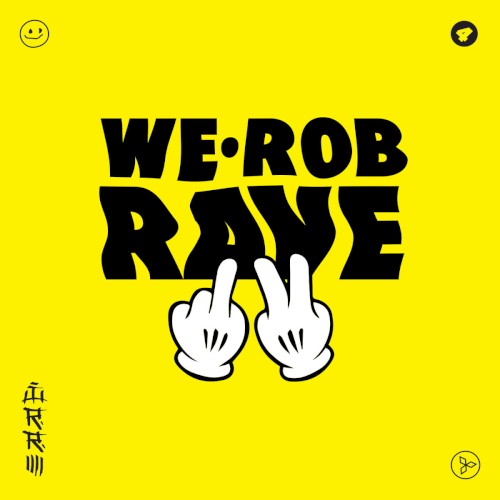 WE ROB RAVE 4