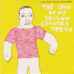 By the Skin of My Yellow Country Teeth