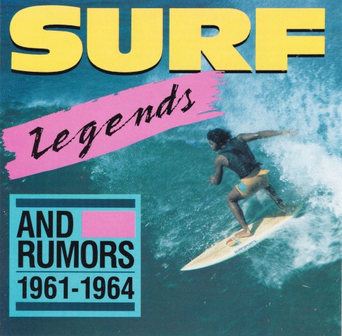 Surf Legends (and Rumors) • Rockin’ Instrumentals 1961–64
