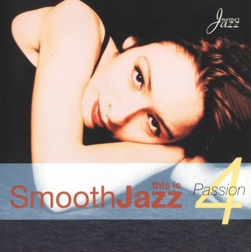 This Is Smooth Jazz, Volume 4: Passion