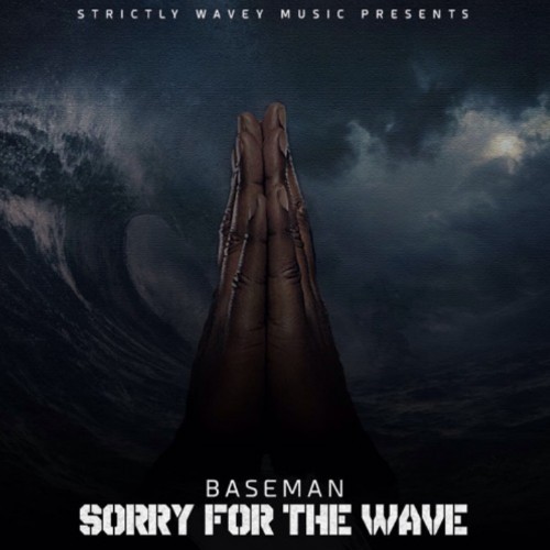 Sorry For The Wave