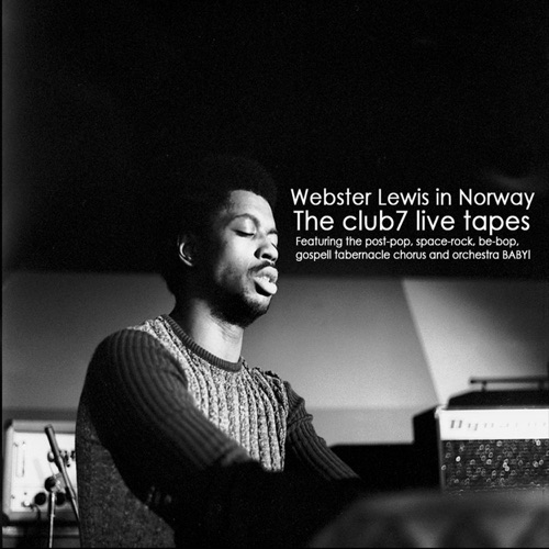 Webster Lewis in Norway: The Club7 Live Tapes