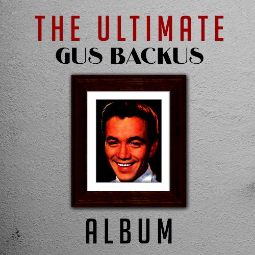 The Ultimate Gus Backus Album