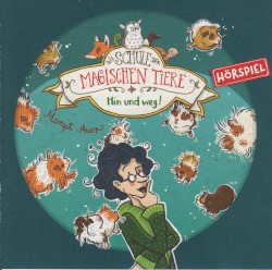 Die Schule der magischen Tiere - Hin und weg!