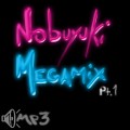 Nobuyuki Megamix Pt.1