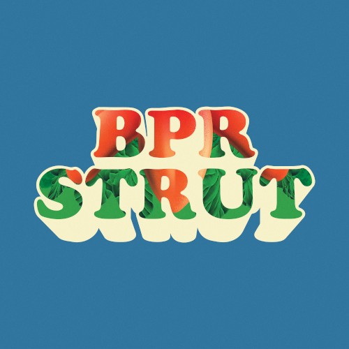BPR Strut (Join Us & You’ll Be Fine)