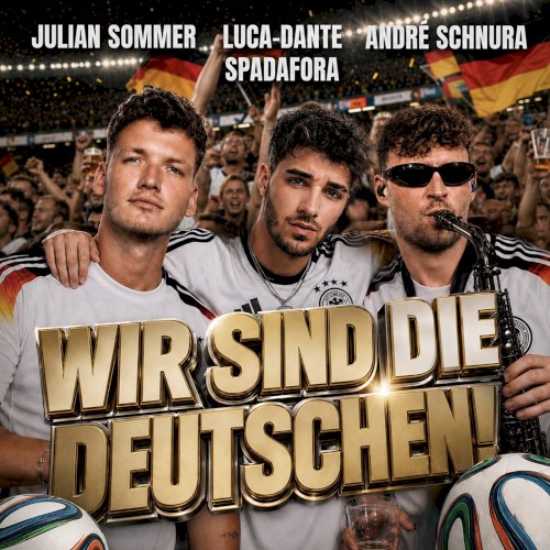 WIR SIND DIE DEUTSCHEN