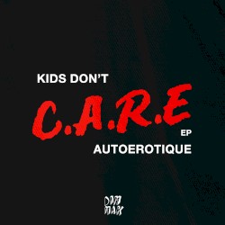 Kids Don't Care