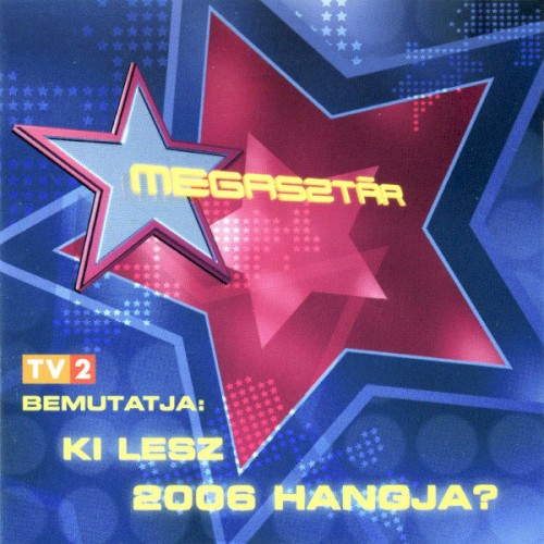 Megasztár: Ki Lesz 2006 Hangja?