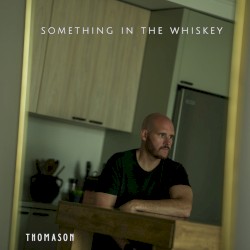 Something in the Whiskey