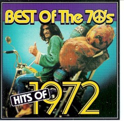Best of the 70’s: Hits of 1972